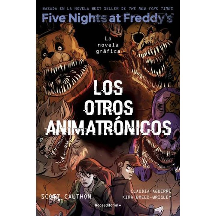 Five Nights At Freddys Los Otros Animatronicos - Cawthon, Scott; Schroder, Claudia; Breed-wrisley 1