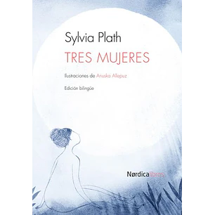 Tres Mujeres (Ilustrada) - Plath, Sylvia