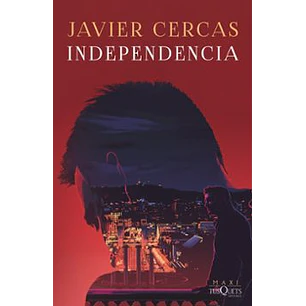 Independencia - Cercas, Javier