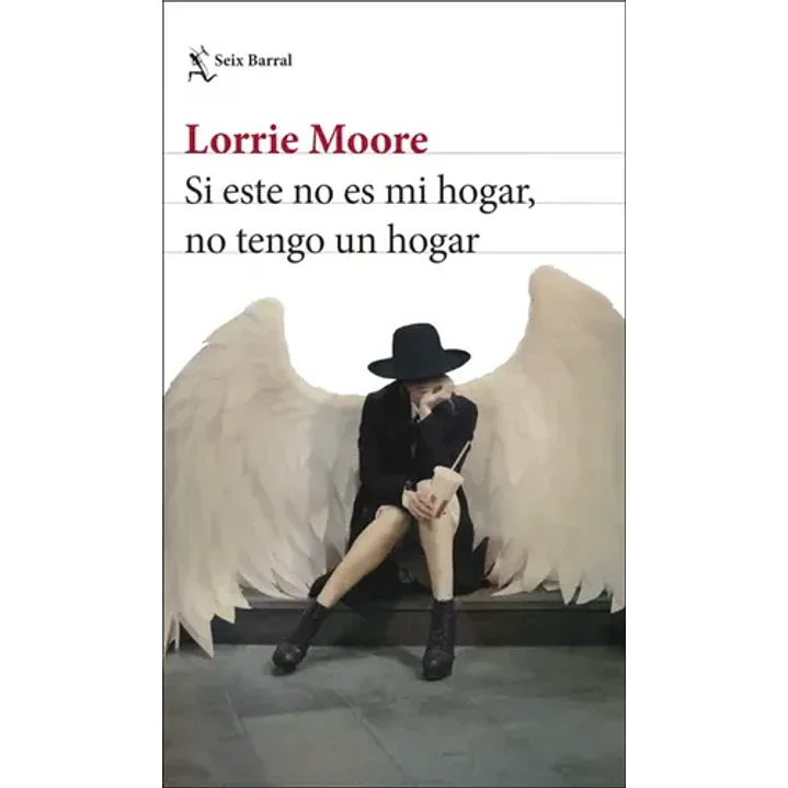 Si Este No Es Mi Hogar No Tengo Un Hogar - Moore, Lorrie 1