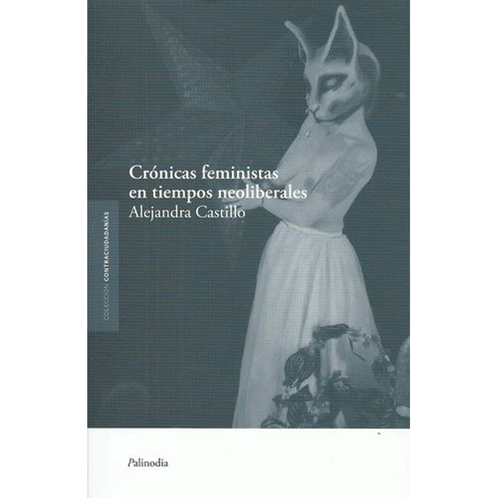 Cronicas Feministas En Tiempos Neoliberales - Castillo, Alejandra 1