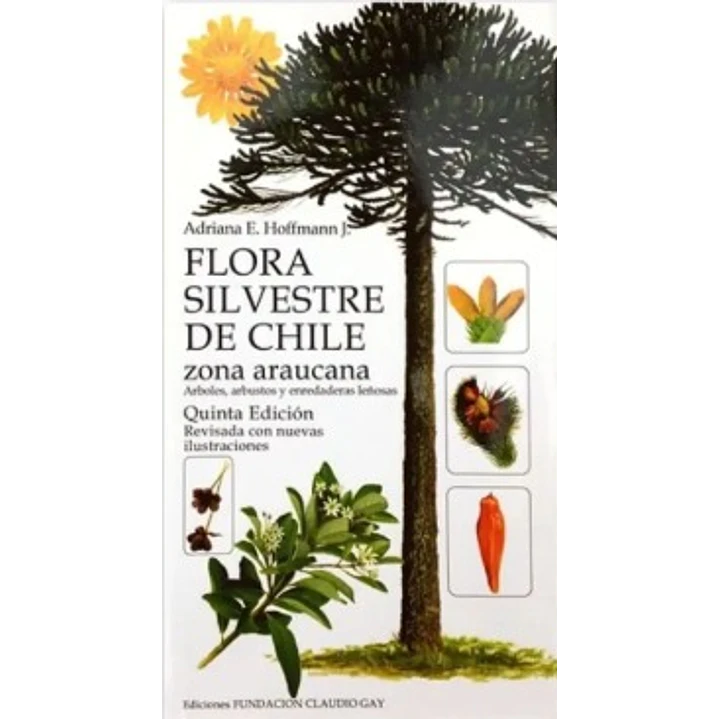 Flora Silvestre De Chile Zona Araucana - Hoffmann, Adriana 1