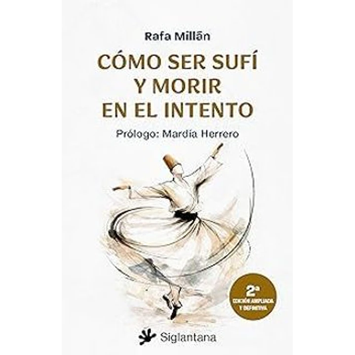 Cómo Ser Sufí Y Morir En El Intento - Millan, Rafa 1