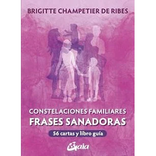 Constelaciones Familiares. Frases Sanadoras - Champetier De Riber, Brigitte