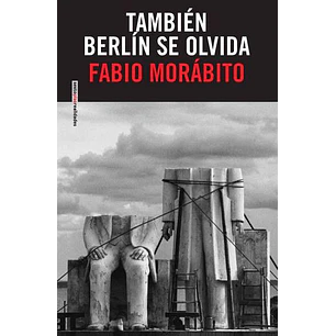 Tambien Berlin Se Olvida - Morabito, Fabio