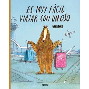 Es Muy Fácil Viajar Con Un Oso - Gusti