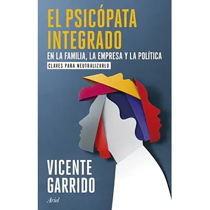 El Psicopata Integrado - Garrido, Vicente