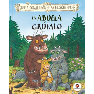 La Abuela Grufalo - Donaldson, Julia; Scheffler, Axel