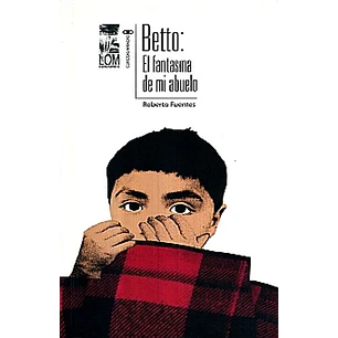 Betto El Fantasma De Mi Abuelo - Fuentes, Roberto