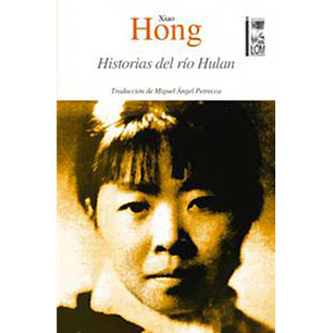 Historias Del Rio Hulan - Hong, Xiao