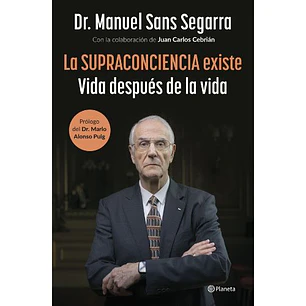 La Supraconciencia Existe Vida Despues De La Vida - Sans Segara, Manuel