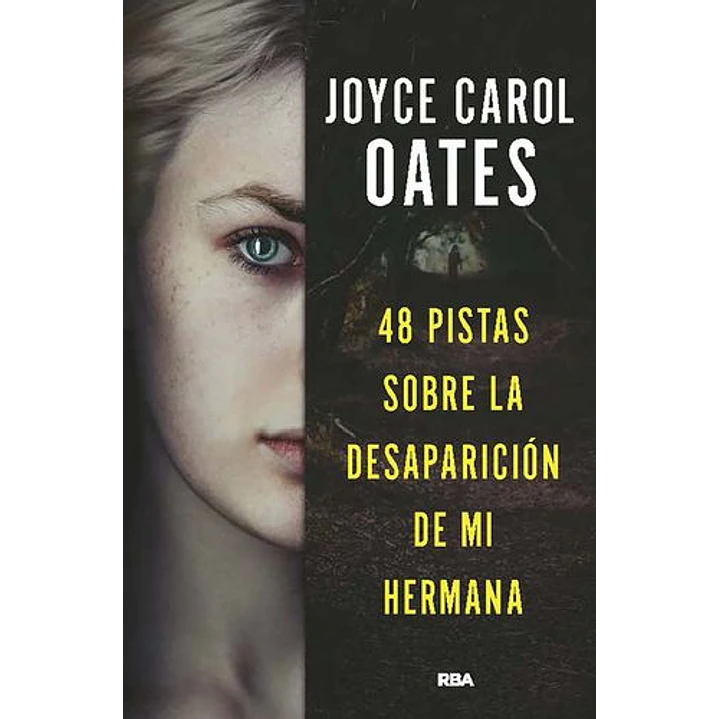 48 Pistas Sobre La Desaparicion De Mi Hermana - Oates, Joyce Carol 1