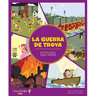 La Guerra De Troya - Lopez, Javier Alonso; Peekabo Animation