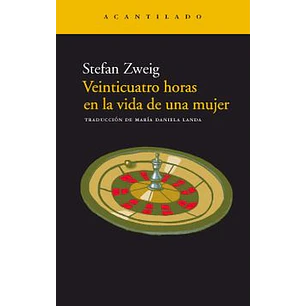 Veinticuatro Horas En La Vida De Una Mujer - Zweig, Stefan