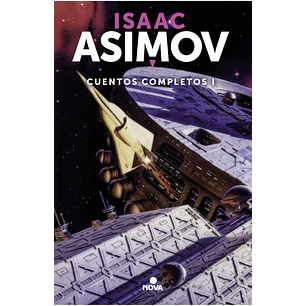 Cuentos Completos I - Asimov, Isaac