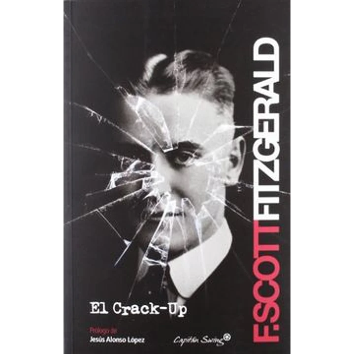 El Crack-up - Fitzgerald, Francis Scott 1