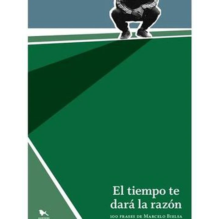 El Tiempo Te Dara La Razon - Bielsa, Marcelo 1