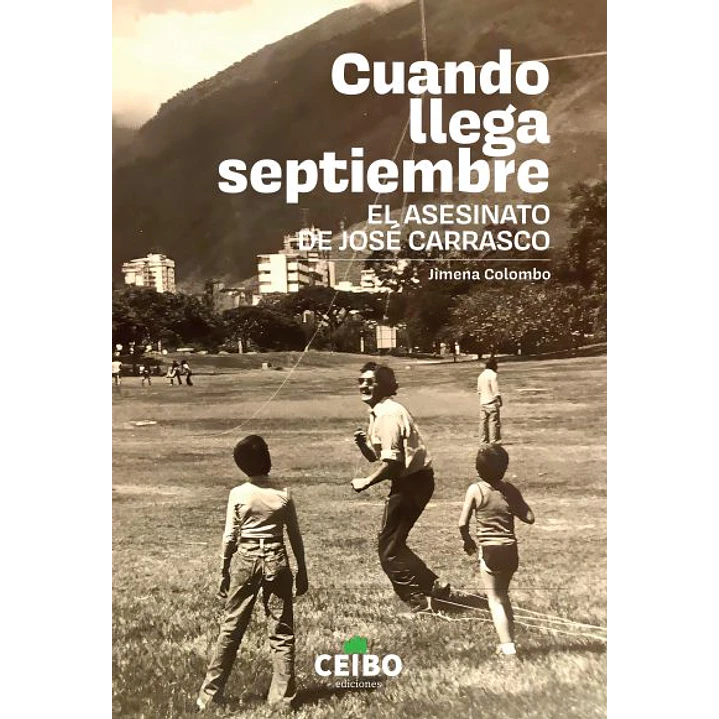 Cuando Llega Septiembre El Asesinato De Jose Carrasco - Colombo, Jimena 1