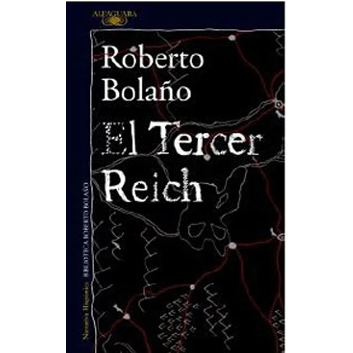 El Tercer Reich (Alfaguara) - Bolaño, Roberto 1
