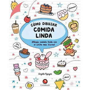 Como Dibujar Comida Linda - Nguyen, Angela