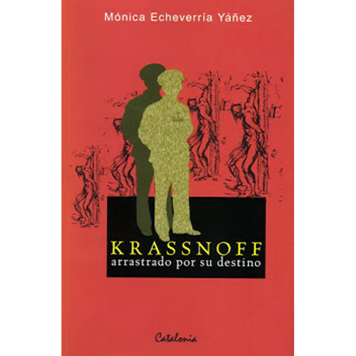 Krassnoff Arrastrado Por Su Destino - Echeverria, Monica 1