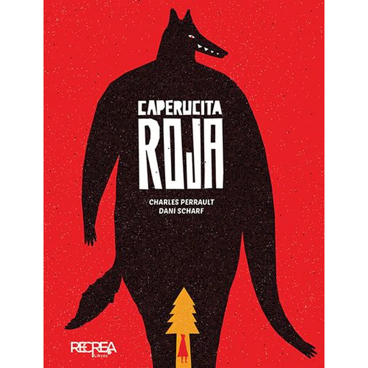 Caperucita Roja (Recrea) - Perrault, Charles; Scharf, Dani 1
