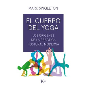 El Cuerpo Del Yoga - Singleton, Mark