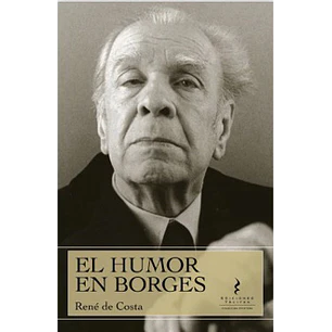 El Humor En Borges - De Costa, Rene