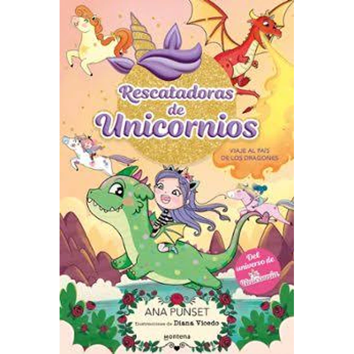 Rescatadoras De Unicornios 6 - Viaje Al País De Los Dragones: Del Universo De Unicornia - Punset, Ana 1