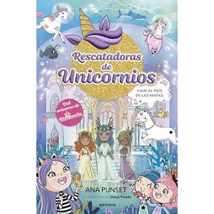 Rescatadoras De Unicornios 7 - Viaje Al País De Las Ninfas - Punset, Ana