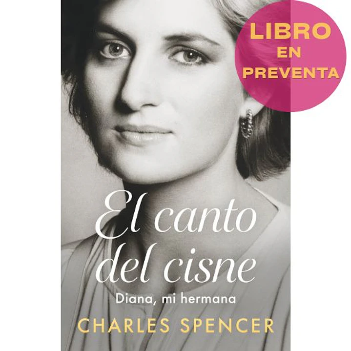 El Canto Del Cisne (Biografia Princesa Diana) - Spencer, Charles 1