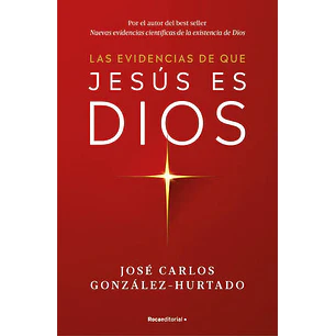 Las Evidencias De Que Jesús Es Dios - Gonzalez-hurtado, Jose Carlos