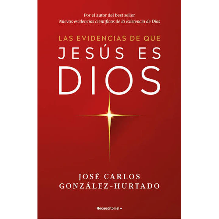 Las Evidencias De Que Jesús Es Dios - Gonzalez-hurtado, Jose Carlos 1