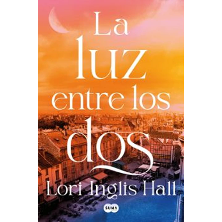 La Luz Entre Los Dos  - Inglis, Lori 1