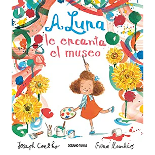 A Luna Le Encanta El Museo - Coelho, Joseph; Lumbers, Fiona