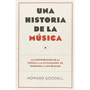 Una Historia De La Musica - Goodall, Howard