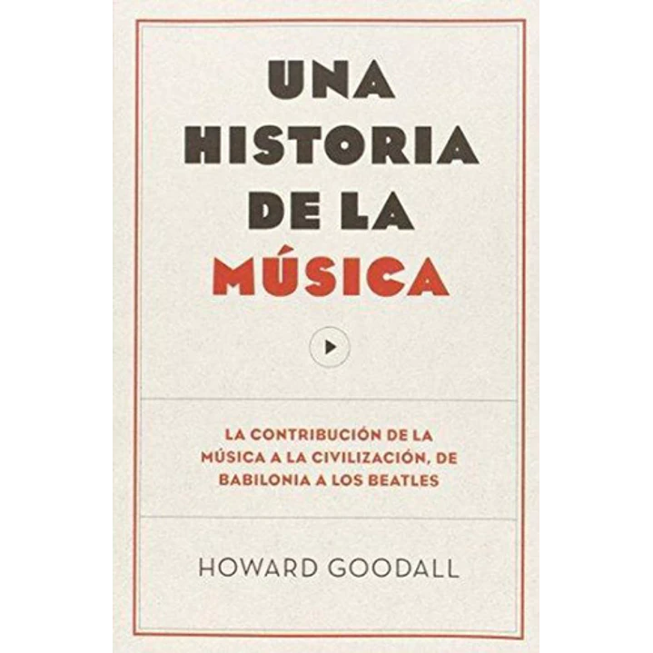 Una Historia De La Musica - Goodall, Howard 1