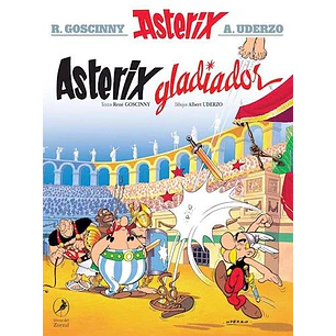 Asterix 04 Asterix Gladiador - Goscinny, Rene/uderzo, Albert