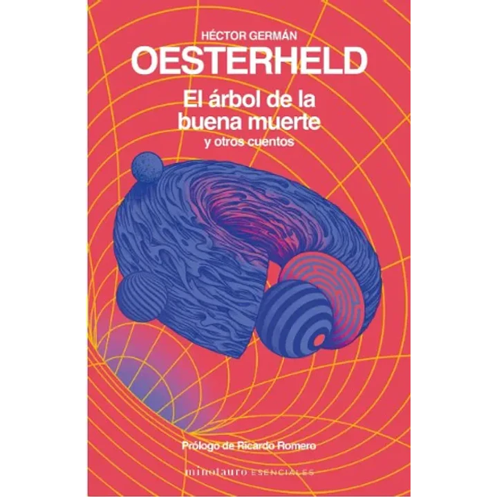 El Arbol De La Buena Muerte Y Otros Cuentos - Oesterheld, Hector 1