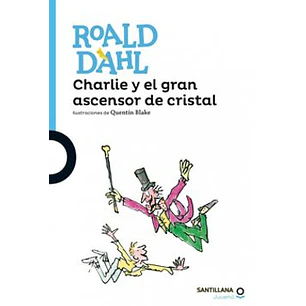 Charlie Y El Gran Ascensor De Cristal - Dahl, Roald