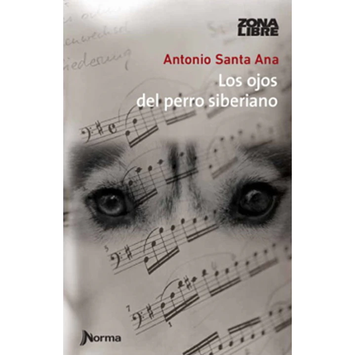Los Ojos Del Perro Siberiano - Santa Ana, Antonio 1