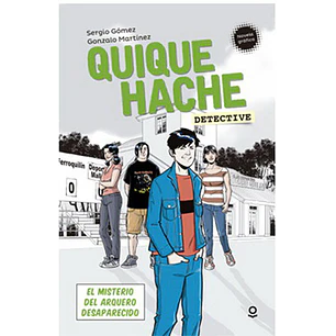 Quique Hache El Misterio Del Arquero Desaparecido - Sergio Gomez