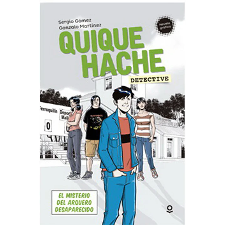 Quique Hache El Misterio Del Arquero Desaparecido - Sergio Gomez 1