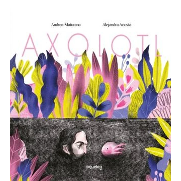 Axolotl - Maturana, Andrea 1