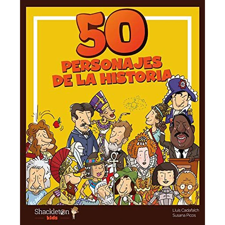 50 Personajes De La Historia - Cadafalch, Lluis; Picos, Susana 1