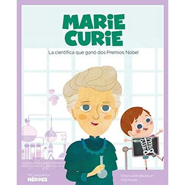 Marie Curie Mis Pequeños Heroes - Lloret, Victor - House, Wuji 1