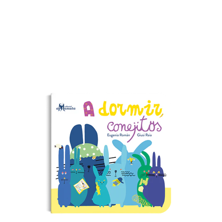 A Dormir Conejitos - Roman, Eugenia 1