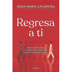 Regresa A Ti - Cifuentes, Rosa Maria
