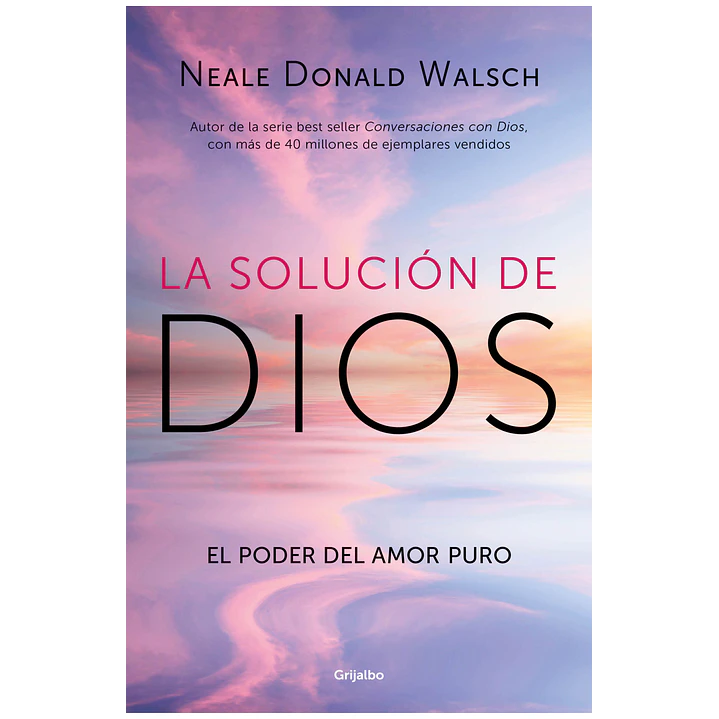 La Solucion De Dios - Walsch, Neale Donald 1
