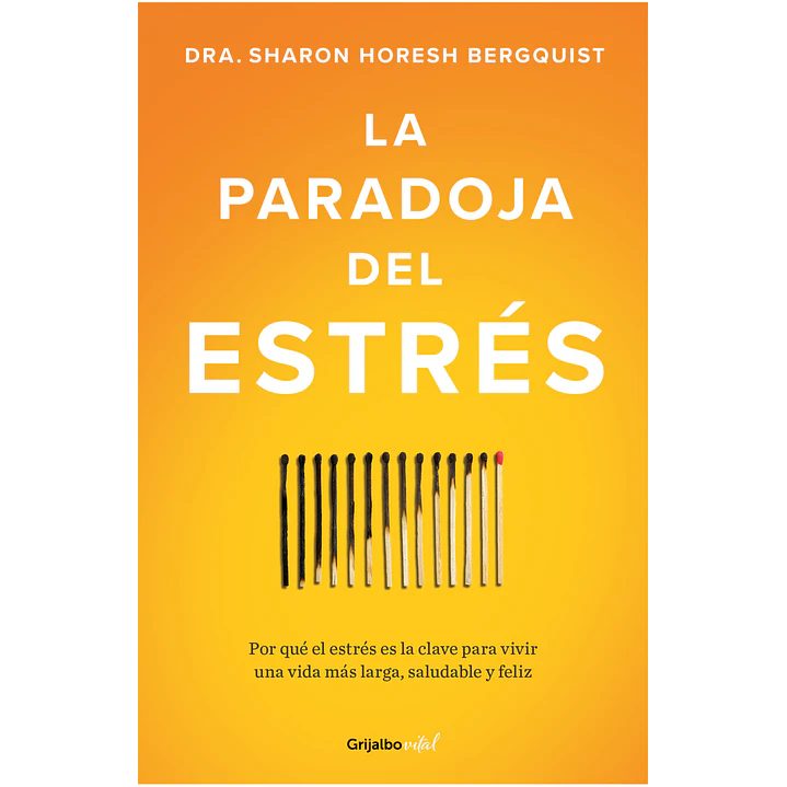 La Paradoja Del Estres - Horesh Bergquist, Sharon 1